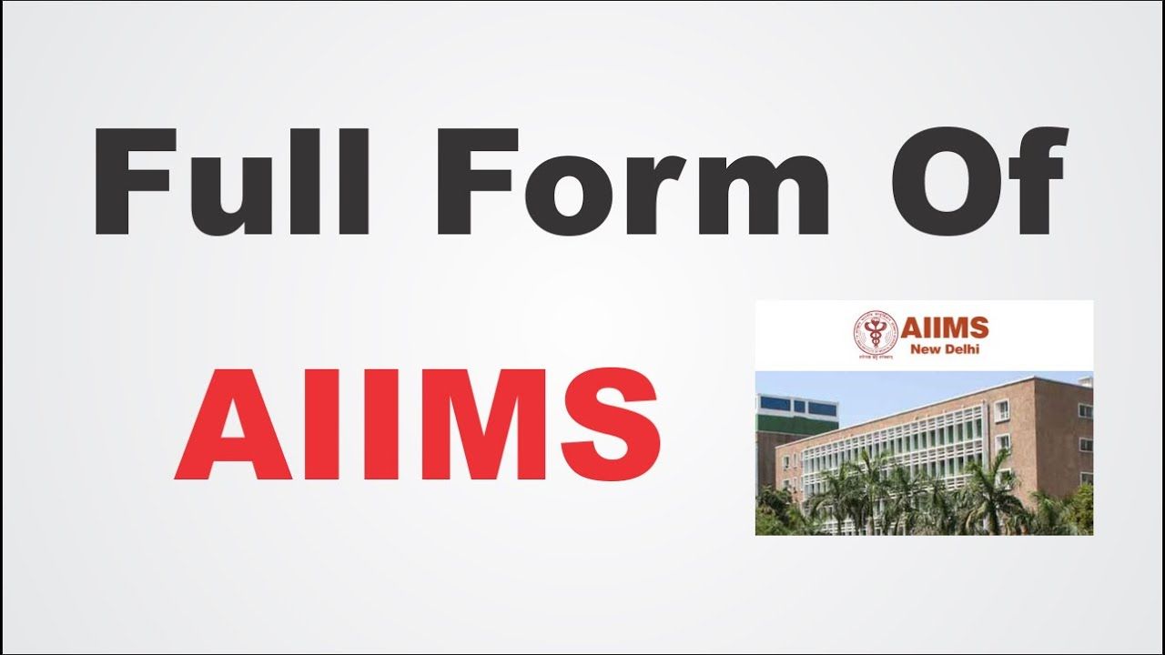 AIIMS Full Form 2022 - What is AIIMS? 12 aiims full form